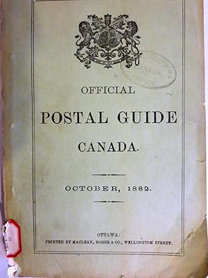 CANADA OFFICIAL POSTAL GUIDE: BEING AN ALPHABETICAL LIST OF POST OFFICES IN CANADA, THE CHIEF REG...