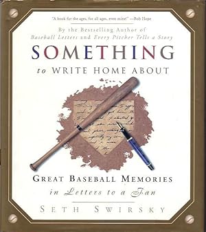 Bild des Verkufers fr Something to Write Home About : Great Baseball Memories in Letters to a Fan zum Verkauf von The Ridge Books