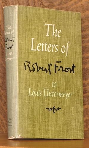 THE LETTERS OF ROBERT FROST TO LOUIS UNTERMEYER