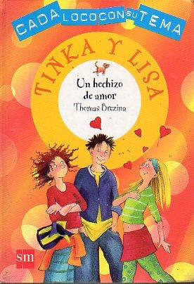 Seller image for TINKA Y LISA. UN HECHIZO DE AMOR. Iustrs. de Betina Gotzen-Beek. Trad. Teresa Marcos Bermejo. for sale by angeles sancha libros