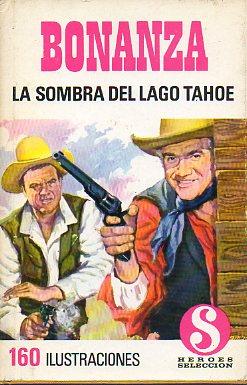 Image du vendeur pour BONANZA. LA SOMBRA DEL LAGO TAHOE. mis en vente par angeles sancha libros