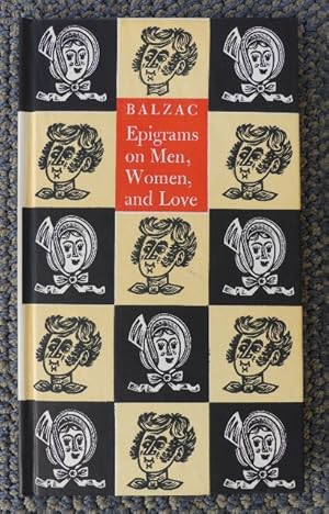 HONORE DE BALZAC: EPIGRAMS ON MEN, WOMEN, AND LOVE.