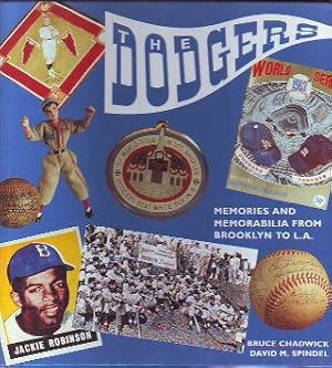 THE DODGERS. MEMORIES AND MEMORABILIA FROM BROOKLYN TO L.A.