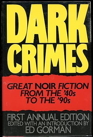 DARK CRIMES: GREAT NOIR FICTION FROM THE '40s TO THE '90s