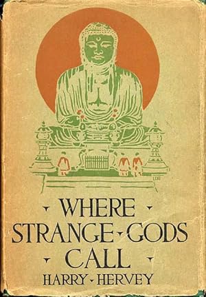 WHERE STRANGE GODS CALL: PAGES OUT OF THE EAST