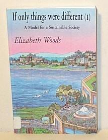 Seller image for If Only Things Were Different (I) : A Model for a Sustainable Society for sale by G W Jackson