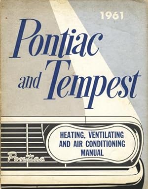 Pontiac and Tempest 1961: Heating, Ventilating and Air Conditioning Manual - Pontiac Motor Division