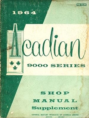 Acadian 9000 Series 1964: Shop Manual Supplement - PSD 53-99