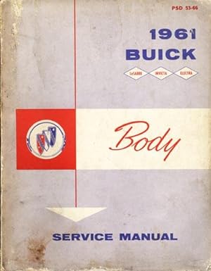 Buick 1961 Body Service Manual: LeSabre, Invicta, Electra - PSD 53-66
