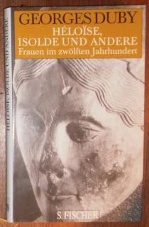 Heloise, Isolde und andere. Frauen im 12. Jahrhundert.