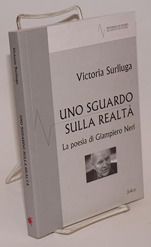 Uno sguardo sulla realta; la poesia di Giampiero Neri