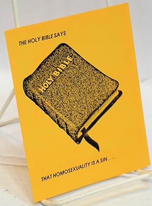 Imagen del vendedor de The Holy Bible says that homosexuality is a sin. [brochure] and that gays should be put to death! What do you say to the Holy Bible a la venta por Bolerium Books Inc.