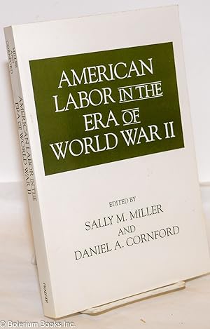 Image du vendeur pour American labor in the era of World War II mis en vente par Bolerium Books Inc.