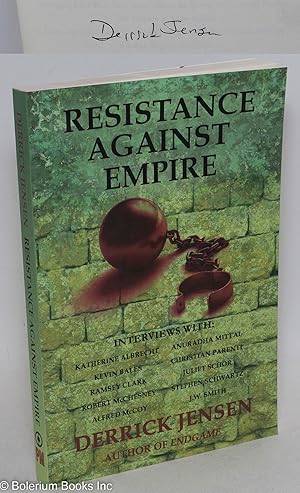 Imagen del vendedor de Resistance Against Empire Interviews by Derrick Jensen a la venta por Bolerium Books Inc.