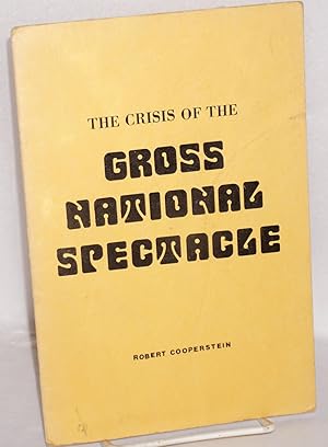 The crisis of the gross national spectacle