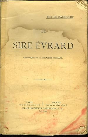 Image du vendeur pour LE SIRE EVRARD. CHRONIQUE DE LA PREMIERE CROISADE. mis en vente par Le-Livre