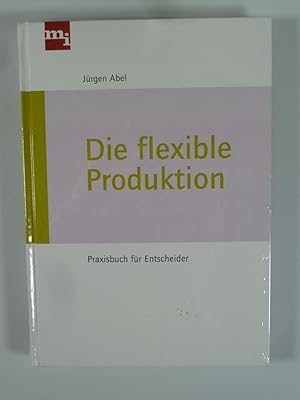 Bild des Verkufers fr Die flexible Produktion. zum Verkauf von Antiquariat Dorner