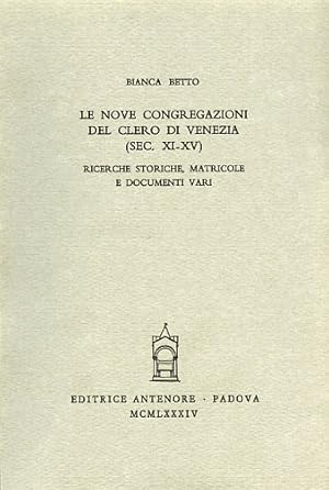 Seller image for Le Nove Congregazioni del clero di Venezia (sec.XI-XIV). Ricerche storiche, matricole e documenti vari. for sale by FIRENZELIBRI SRL