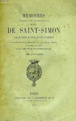 Image du vendeur pour MEMOIRES COMPLETS ET AUTHENTIQUES DU DUC DE SAINT-SIMON, SUR LE REGNE DE LOUIS XIV ET LA REGENCE, TOME XIV mis en vente par Le-Livre