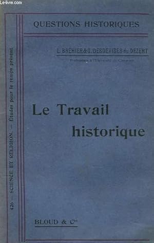 Seller image for LE TRAVAIL HISTORIQUE. for sale by Le-Livre