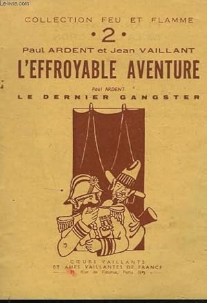 Seller image for L'EFFROYABLE AVENTURE / LE DERNIER GANGSTER. for sale by Le-Livre