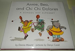 Imagen del vendedor de Annie, Bea, and Chi Chil Dolorest: A School Day Alphabet. a la venta por The Bookstall