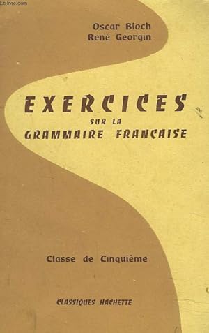Seller image for EXERCICES SUR LA GRAMMAIRE FRANCAISE. CLASSE DE CINQUIEME. for sale by Le-Livre