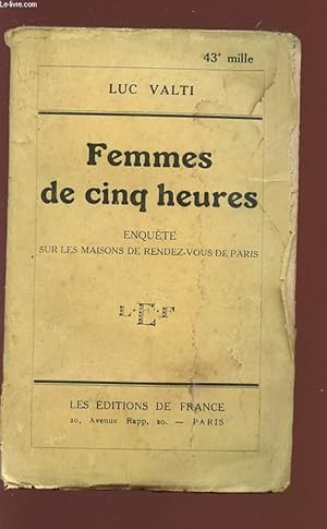 Imagen del vendedor de FEMMES DE CINQ HEURES - Enqu^te sue les maisons de rendez-vous de paris. a la venta por Le-Livre