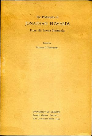 Seller image for THE PHILOSOPHY OF JONATHAN EDWARDS. From His Private Notebooks. for sale by Kurt Gippert Bookseller (ABAA)