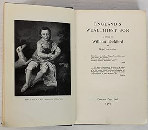 Bild des Verkufers fr England's Wealthiest Son. A Study of William Beckford zum Verkauf von J. Patrick McGahern Books Inc. (ABAC)