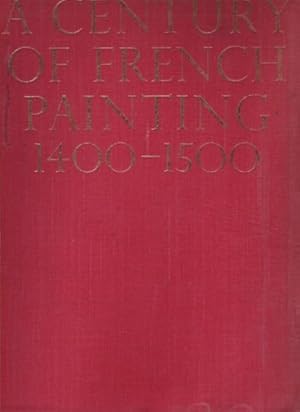 Imagen del vendedor de A Century Of French Painting 1400 -1500. a la venta por GH Mott, Bookseller