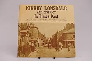 Kirkby Lonsdale and District In Times Past.