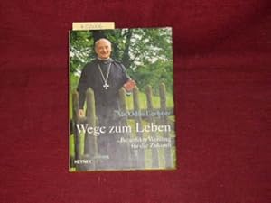 Immagine del venditore per Wege zum Leben: Benedikts Weisung fr die Zukunft. venduto da Der-Philo-soph