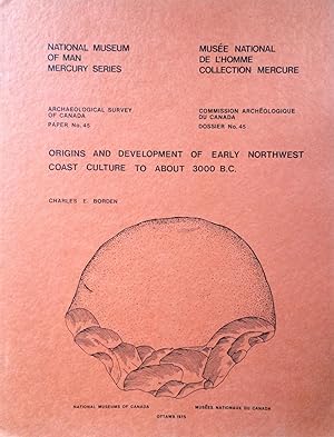 Seller image for Origins and Development of Early Northwest Coast Culture to About 3000 B.C. (National Museum of Man Mercury Series Paper Number 45) for sale by Joseph Burridge Books