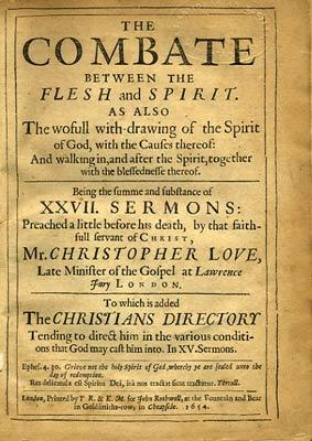 The Combate between the Flesh and Spirit: as also the wofull with-drawing of the spirit of God, w...