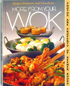 Seller image for Better Homes And Gardens More From Your Wok for sale by Keener Books (Member IOBA)
