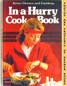 Better Homes And Gardens In-A-Hurry Cook Book