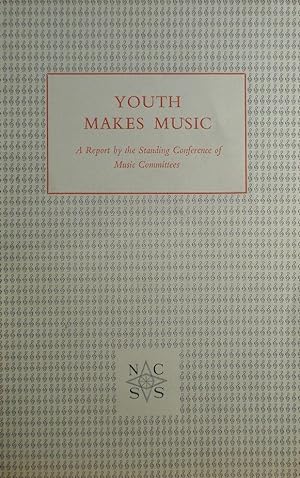 Youth Makes Music: A Report by the Standing Conference of Music Committees