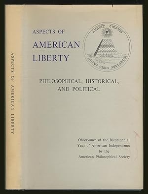 Aspects of AmeRICAN LIBERTY: PHILOSOPHICAL, HISTORICAL, AND POLITICAL. ADDRESSES PRESENTED AT AN ...
