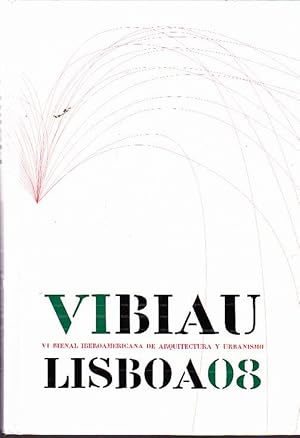 VI BIAU (Bienal Iberoamericana de Arquitectura y Urbanismo) Lisboa 08: Habitar el Territorio desd...