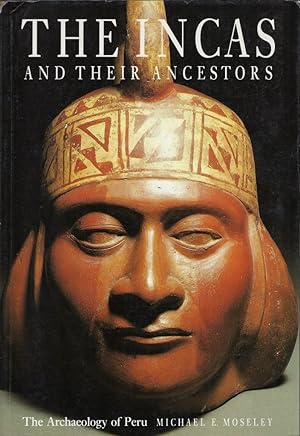 Seller image for The Incas and their Ancestors. The Archaeology of Peru. for sale by Librairie Archaion