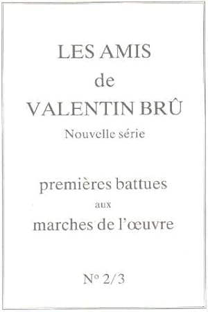 Les amis de valentin brû n° 2/3 : premieres battues aux marches de l'oeuvre