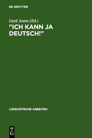 Immagine del venditore per Ich kann ja deutsch!' Studien zum 'fortgeschrittenen' Zweitspracherwerb von Kindern auslndischer Arbeiter. (=Linguistische Arbeiten, Band 209). venduto da Antiquariat Thomas Haker GmbH & Co. KG