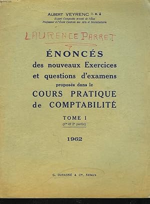 Seller image for ENONCES DES NOUVEAUX EXERCICES ET QUESTIONS D'EXAMENS PROPOSES DANS LE COURS PRATIQUE DE COMPTABILITE. TOME 1. (1re et 2e partie) 1962. for sale by Le-Livre