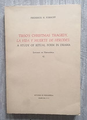 Seller image for TIRSO'S CHRISTMAS TRAGEDY, LA VIDA Y MUERTE DE HERODES: A study of ritual form in drama for sale by Librera Sagasta