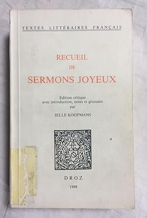 RECUEIL DE SERMONS JOYEUX. Edition critique avec introduction, notes et glossaire par Jelle Koopmans