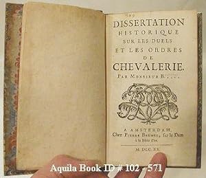 Dissertation Historique Sur Les Duels et Les Ordres de Chevalerie