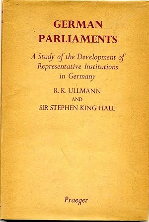 Seller image for GERMAN PARLIAMENTS. A Study of the Development of Representative Institutions in Germany. for sale by Kurt Gippert Bookseller (ABAA)
