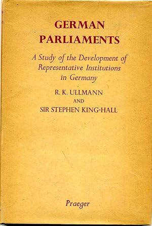 Imagen del vendedor de GERMAN PARLIAMENTS. A Study of the Development of Representative Institutions in Germany. a la venta por Kurt Gippert Bookseller (ABAA)