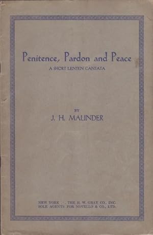 Image du vendeur pour Penitence, Pardon and Peace, A short Lenten Cantata (suitable also for Advent and general use) for Soprano (or Tenor) and Baritone soli and Chorus. The words selected from Holy Writ by The Rev. W. J. Bettison, M.A. mis en vente par OLD WORKING BOOKS & Bindery (Est. 1994)